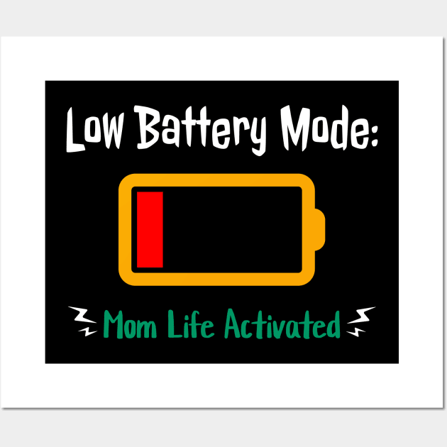 Low Battery Mode Mom Life Activated Wall Art by Epic Splash Graphics